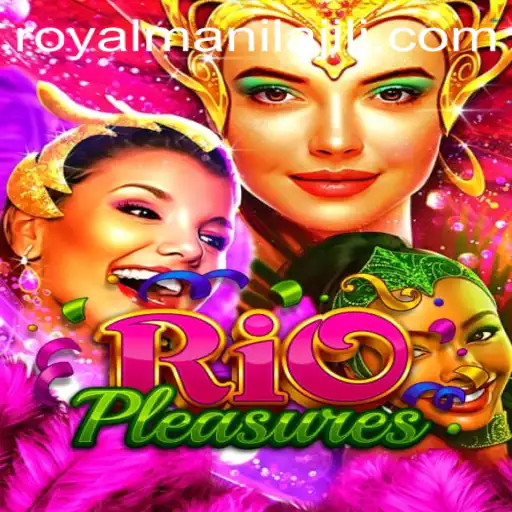 RioPleasures: Discover the Thrilling World of RoyalManila